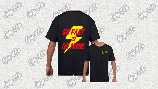 Go fast or Go home T-shirt